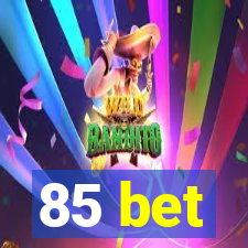 85 bet